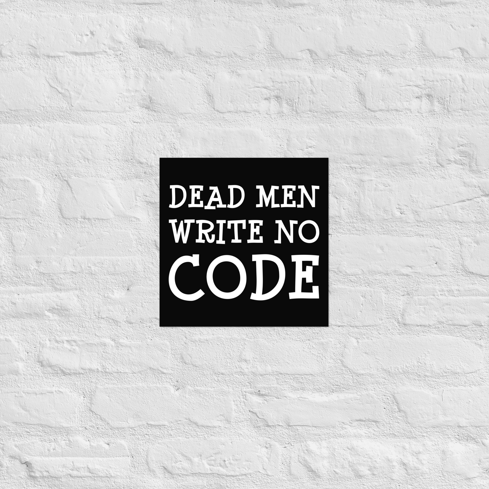 Dead Men Write No Code | Poster - 12×12
