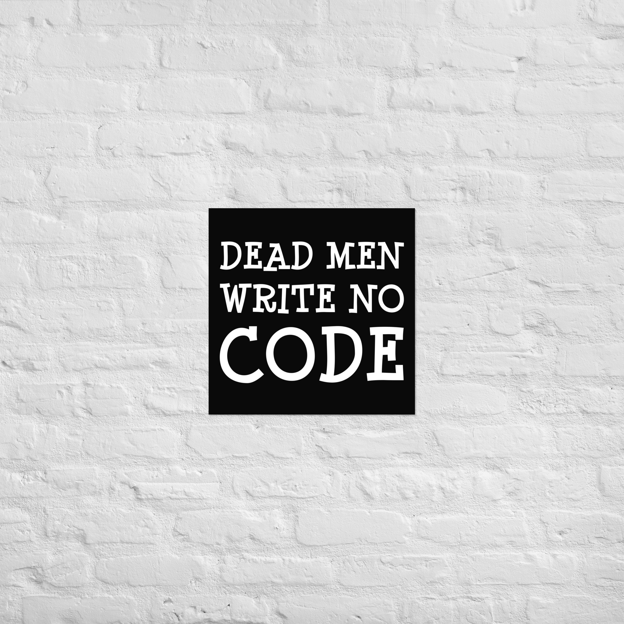 Dead Men Write No Code | Poster - 18×18