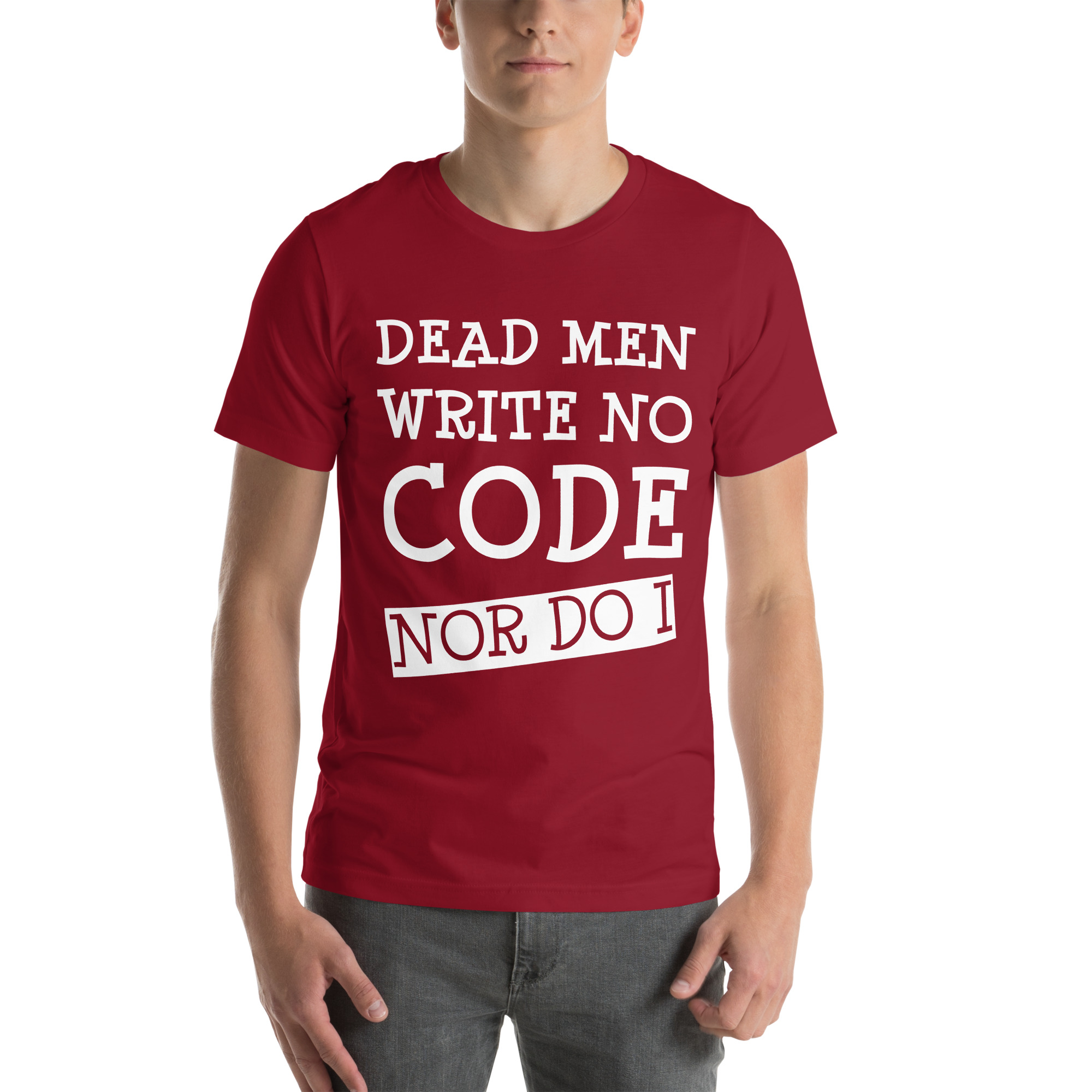 Dead Men Write No Code - Nor Do I | Unisex t-shirt - Cardinal - XL